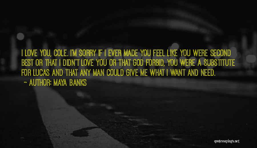 Sorry For Love Quotes By Maya Banks