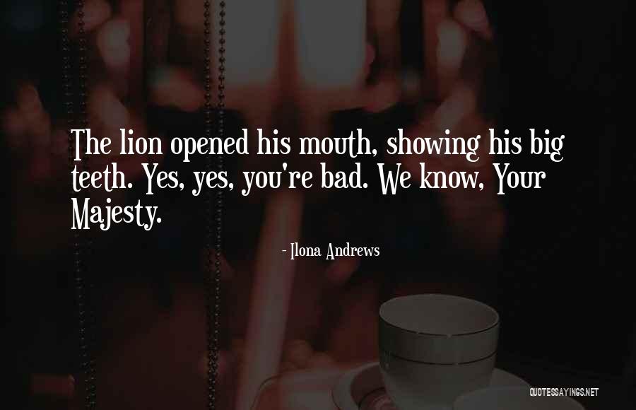 Sorry For My Big Mouth Quotes By Ilona Andrews Sorry For My Big Mouth Quotes By Ilona Andrews