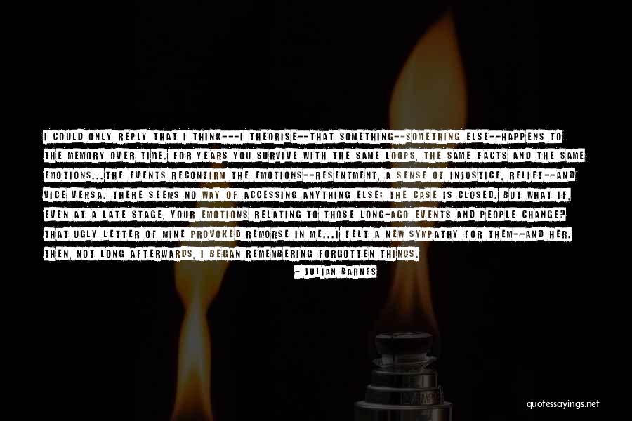 Sorry For My Late Reply Quotes By Julian Barnes Sorry For My Late Reply Quotes By Julian Barnes