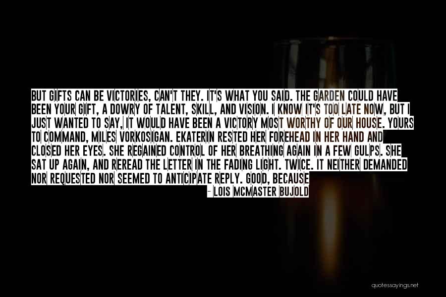 Sorry For My Late Reply Quotes By Lois McMaster Bujold Sorry For My Late Reply Quotes By Lois McMaster Bujold