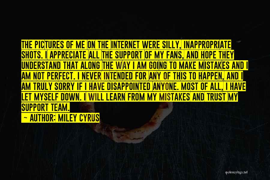Sorry For My Mistakes Quotes By Miley Cyrus