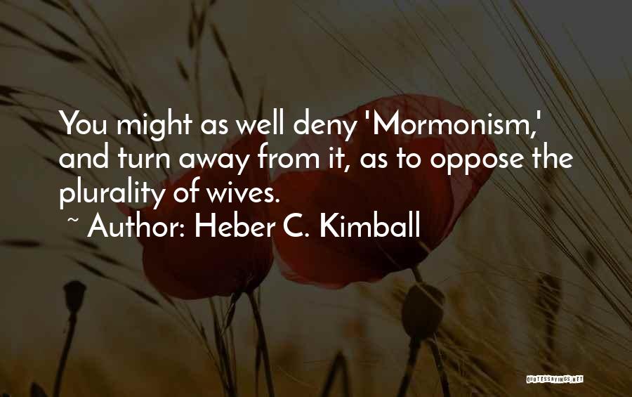 Sorry For My Wife Quotes By Heber C. Kimball