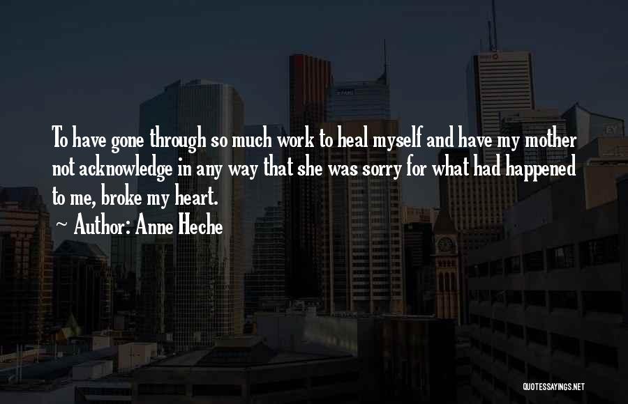 Sorry For Myself Quotes By Anne Heche