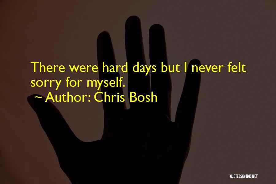 Sorry For Myself Quotes By Chris Bosh