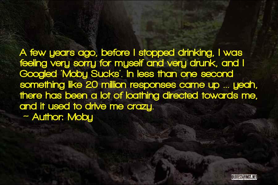 Sorry For Myself Quotes By Moby