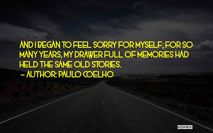 Sorry For Myself Quotes By Paulo Coelho