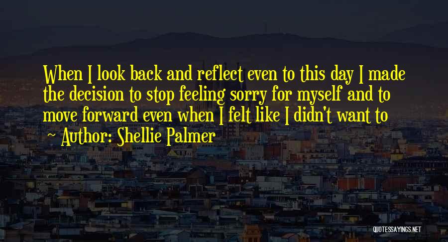 Sorry For Myself Quotes By Shellie Palmer