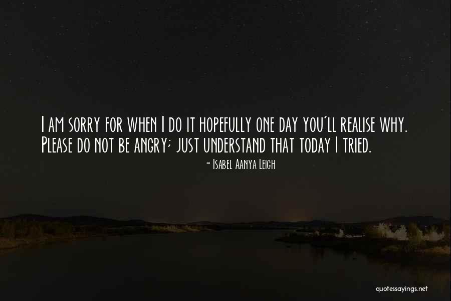 Sorry For Not Understanding You Quotes By Isabel Aanya Leigh Sorry For Not Understanding You Quotes By Isabel Aanya Leigh