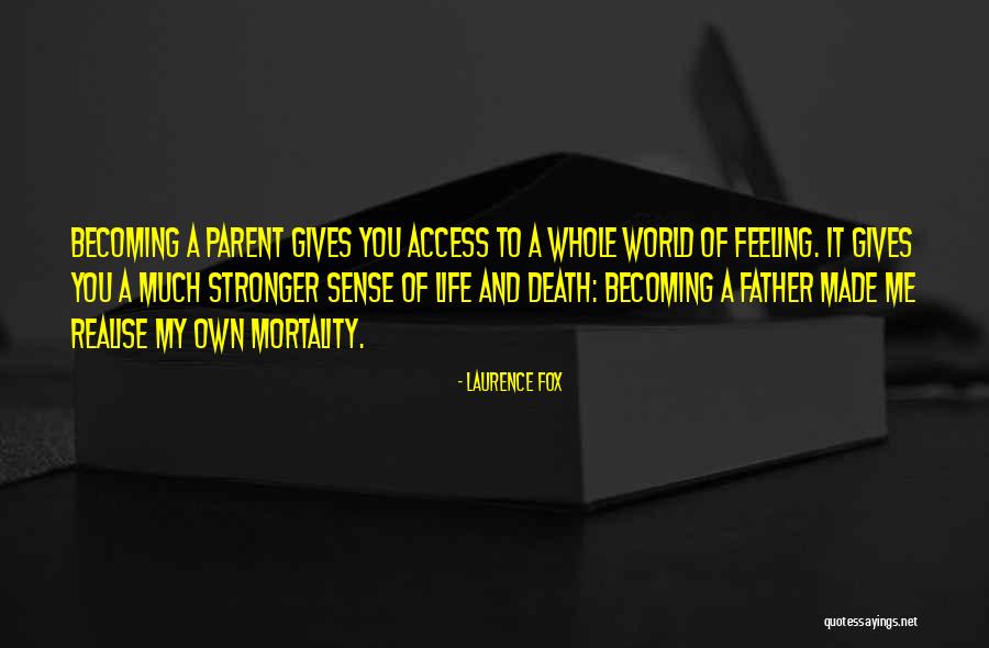 Sorry For The Death Of Your Father Quotes By Laurence Fox Sorry For The Death Of Your Father Quotes By Laurence Fox