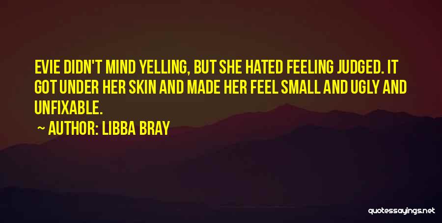 Sorry For Yelling At You Quotes By Libba Bray