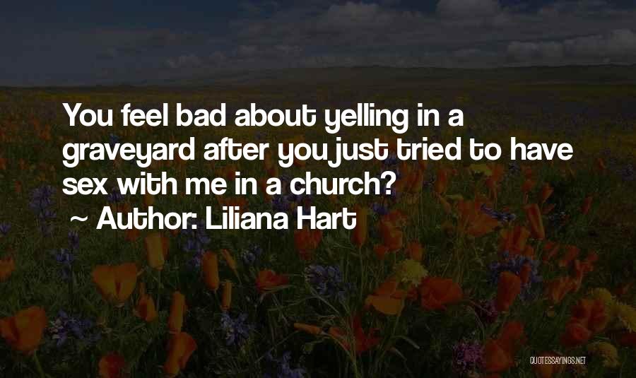 Sorry For Yelling At You Quotes By Liliana Hart