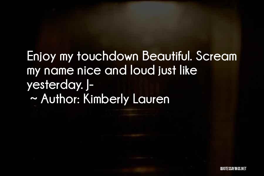 Sorry For Yesterday Quotes By Kimberly Lauren