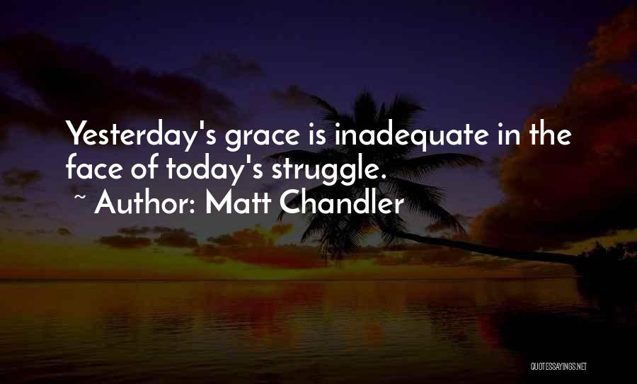 Sorry For Yesterday Quotes By Matt Chandler