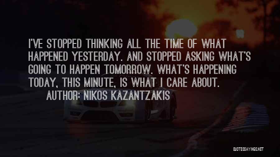 Sorry For Yesterday Quotes By Nikos Kazantzakis