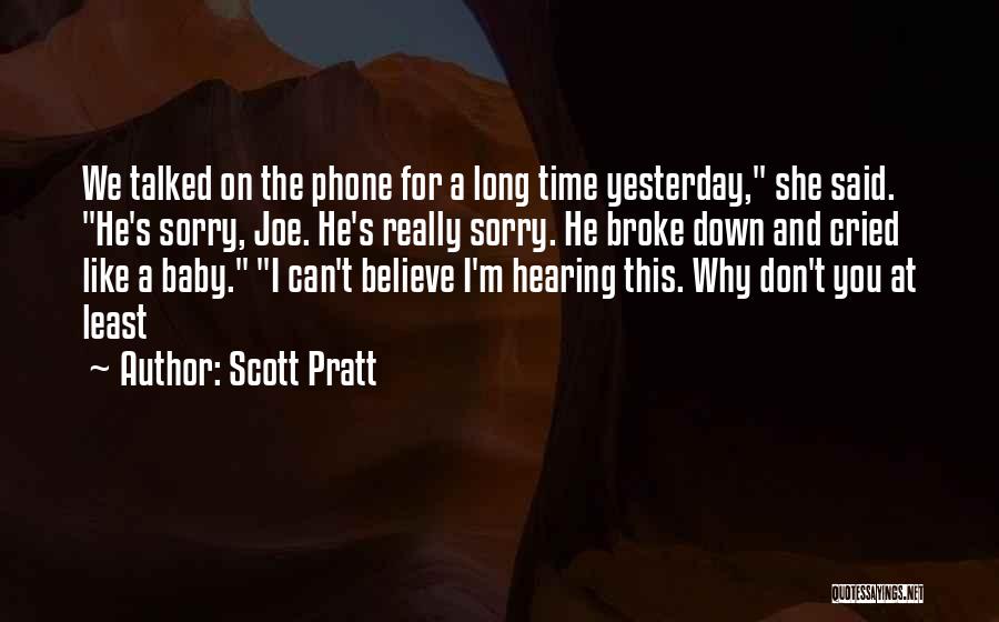 Sorry For Yesterday Quotes By Scott Pratt