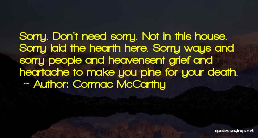 Sorry For Your Death Quotes By Cormac McCarthy