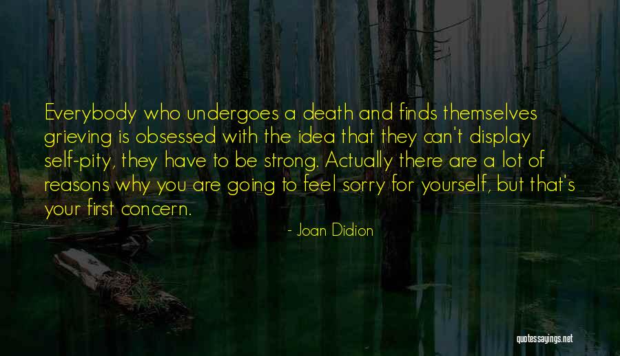 Sorry For Your Death Quotes By Joan Didion