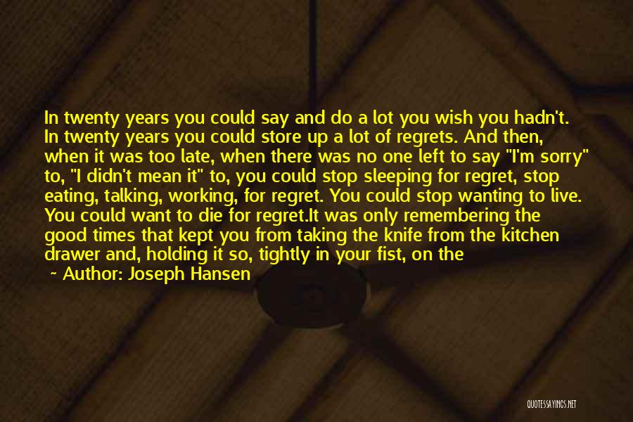 Sorry For Your Death Quotes By Joseph Hansen Sorry For Your Death Quotes By Joseph Hansen