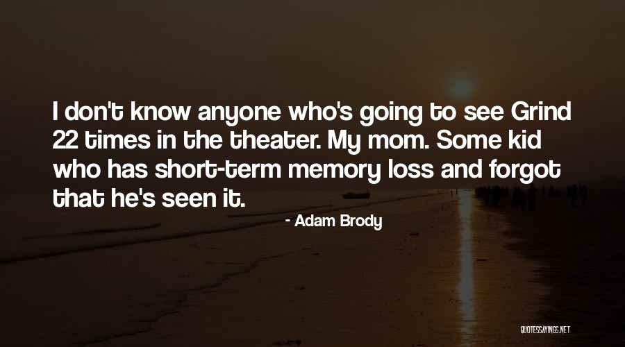Sorry For Your Loss Mom Quotes By Adam Brody Sorry For Your Loss Mom Quotes By Adam Brody