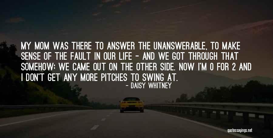 Sorry For Your Loss Mom Quotes By Daisy Whitney Sorry For Your Loss Mom Quotes By Daisy Whitney