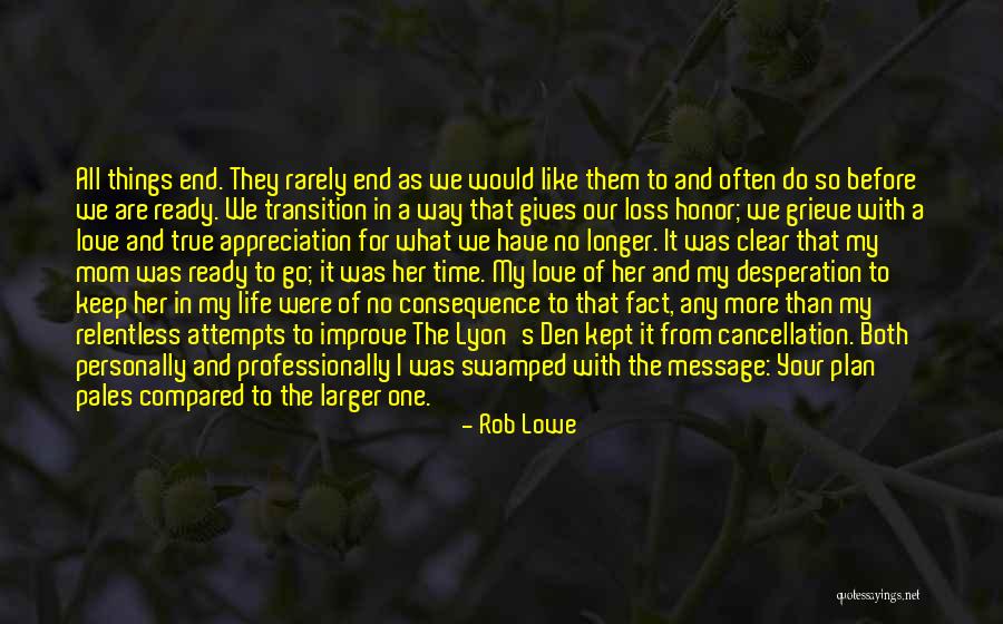 Sorry For Your Loss Mom Quotes By Rob Lowe Sorry For Your Loss Mom Quotes By Rob Lowe