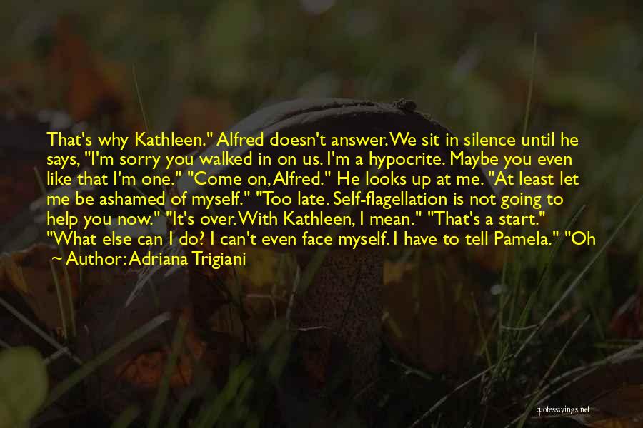 Sorry I Can't Come Quotes By Adriana Trigiani