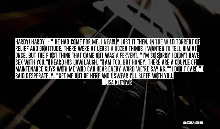 Sorry I Can't Come Quotes By Lisa Kleypas Sorry I Can't Come Quotes By Lisa Kleypas