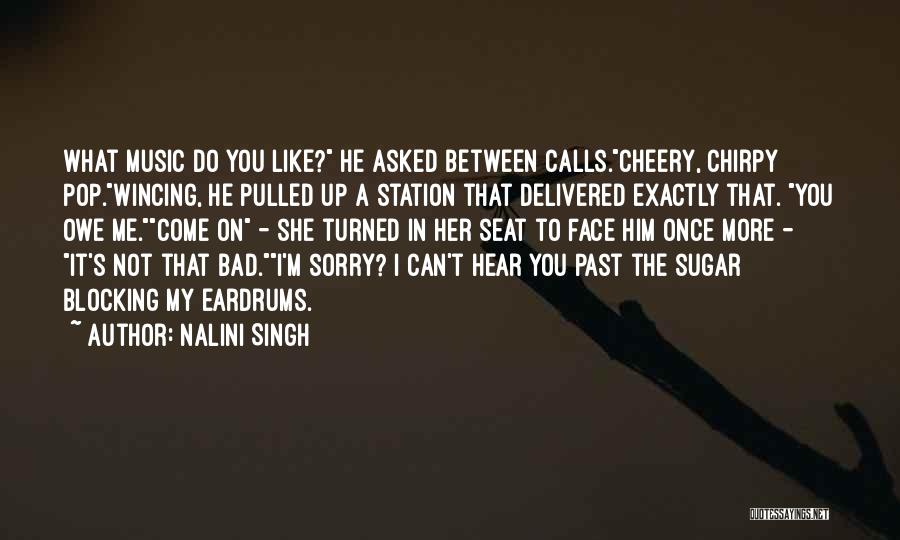 Sorry I Can't Come Quotes By Nalini Singh
