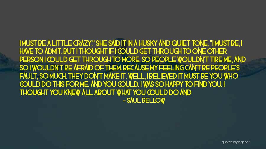 Sorry I Can't Come Quotes By Saul Bellow Sorry I Can't Come Quotes By Saul Bellow