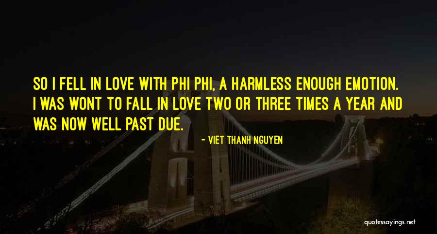 Sorry I Fell In Love With You Quotes By Viet Thanh Nguyen Sorry I Fell In Love With You Quotes By Viet Thanh Nguyen