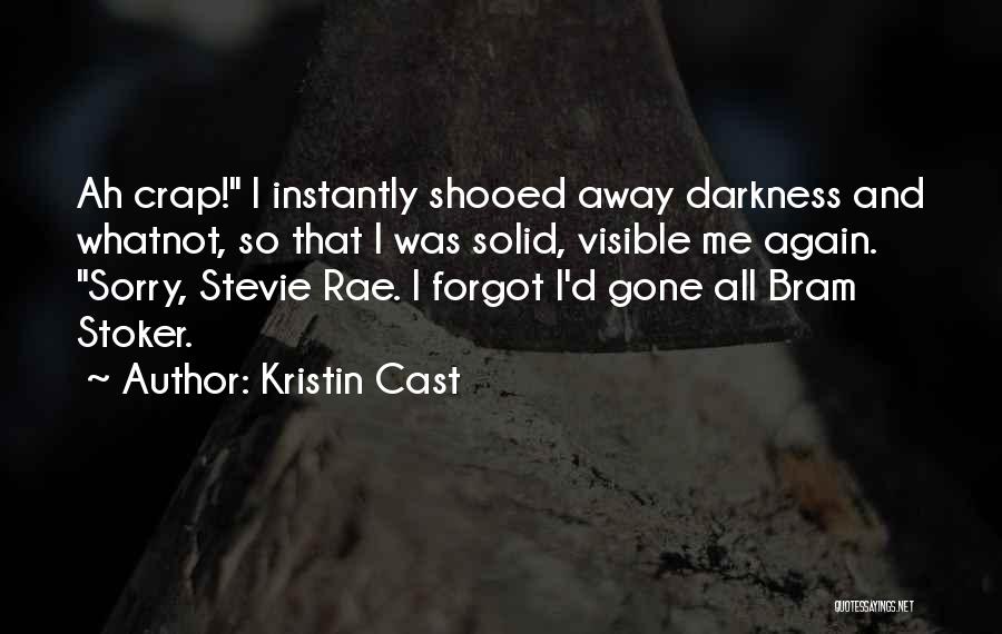 Sorry I Forgot Quotes By Kristin Cast