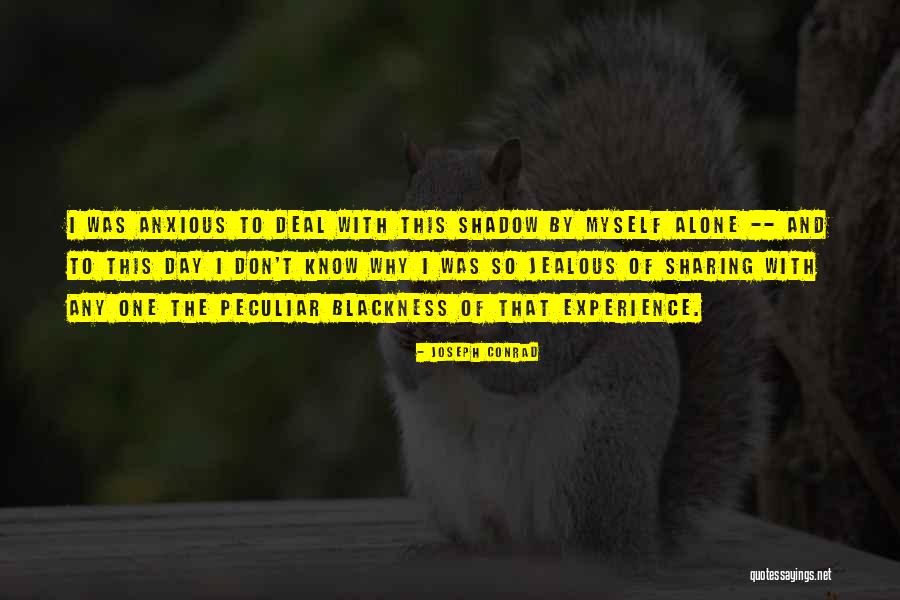 Sorry I Get Jealous Quotes By Joseph Conrad Sorry I Get Jealous Quotes By Joseph Conrad