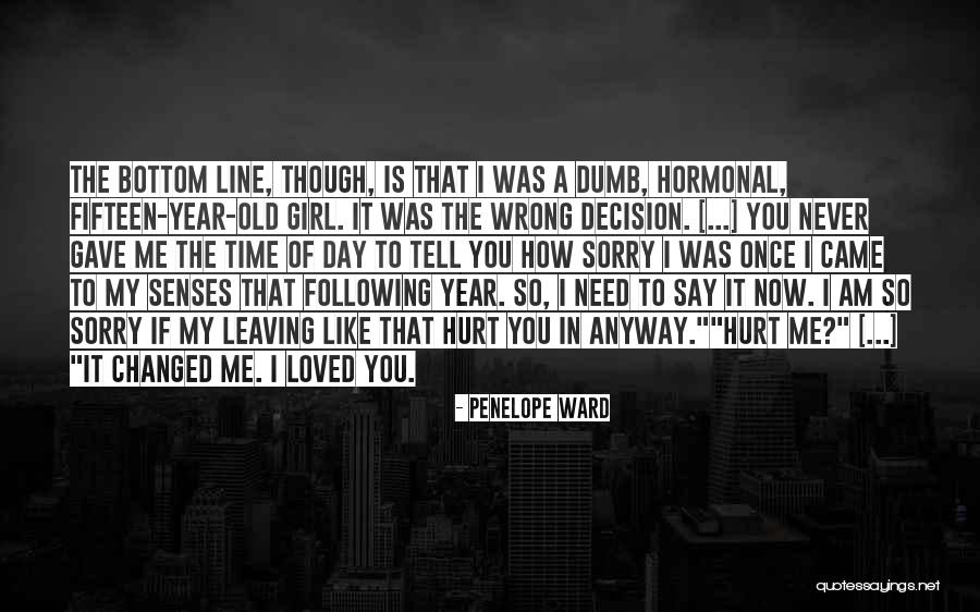 Sorry I Hurt You Love Quotes By Penelope Ward Sorry I Hurt You Love Quotes By Penelope Ward