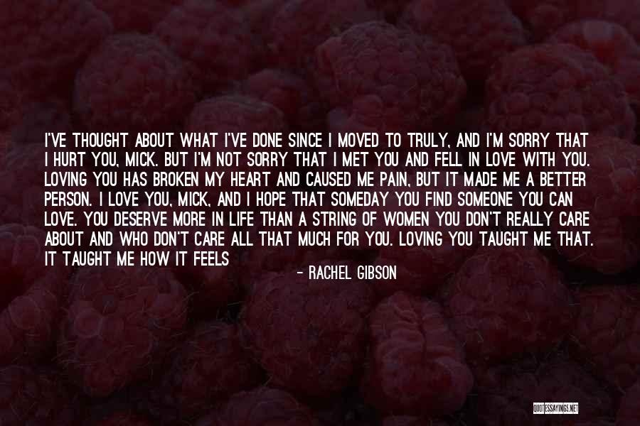 Sorry I Hurt You Love Quotes By Rachel Gibson Sorry I Hurt You Love Quotes By Rachel Gibson