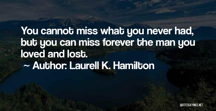Sorry I Just Miss You Quotes By Laurell K. Hamilton