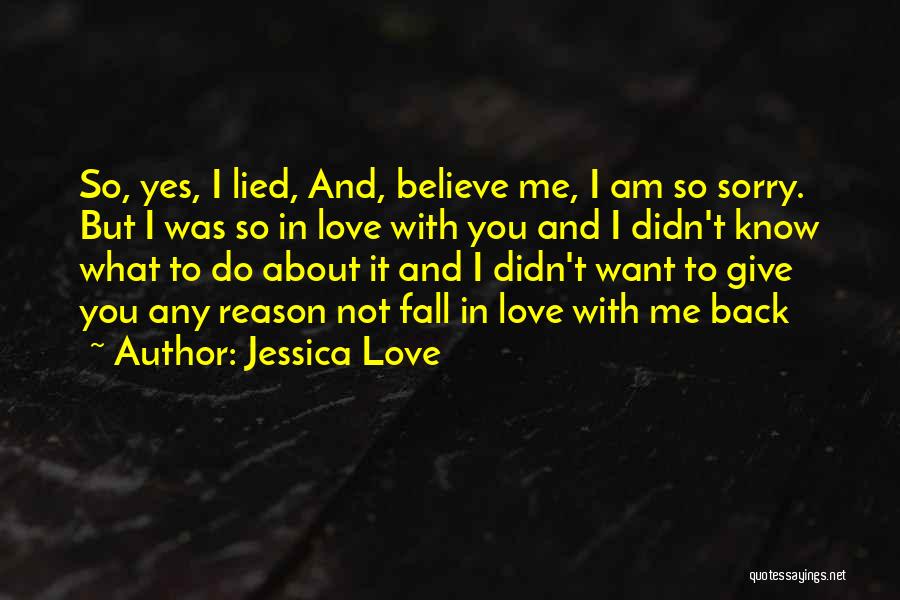 Sorry I Lied Quotes By Jessica Love