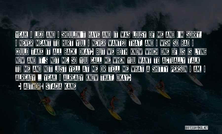 Sorry I Lied Quotes By Stacia Kane Sorry I Lied Quotes By Stacia Kane