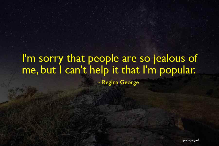 Sorry I Mean It Quotes By Regina George Sorry I Mean It Quotes By Regina George