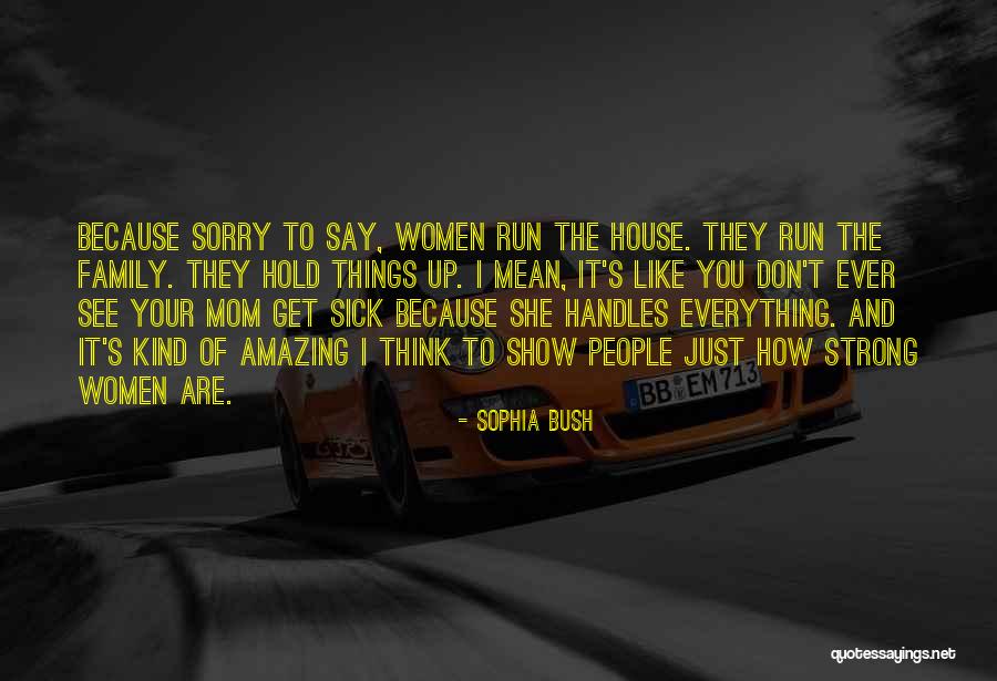 Sorry I Mean It Quotes By Sophia Bush Sorry I Mean It Quotes By Sophia Bush