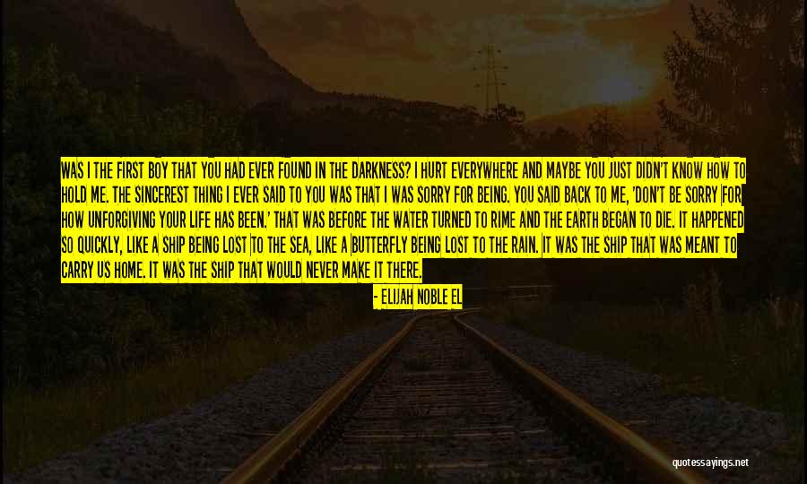 Sorry I Never Meant To Hurt You Quotes By Elijah Noble El Sorry I Never Meant To Hurt You Quotes By Elijah Noble El
