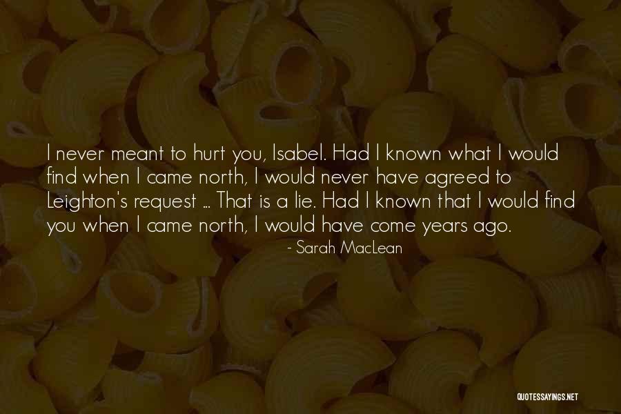 Sorry I Never Meant To Hurt You Quotes By Sarah MacLean Sorry I Never Meant To Hurt You Quotes By Sarah MacLean