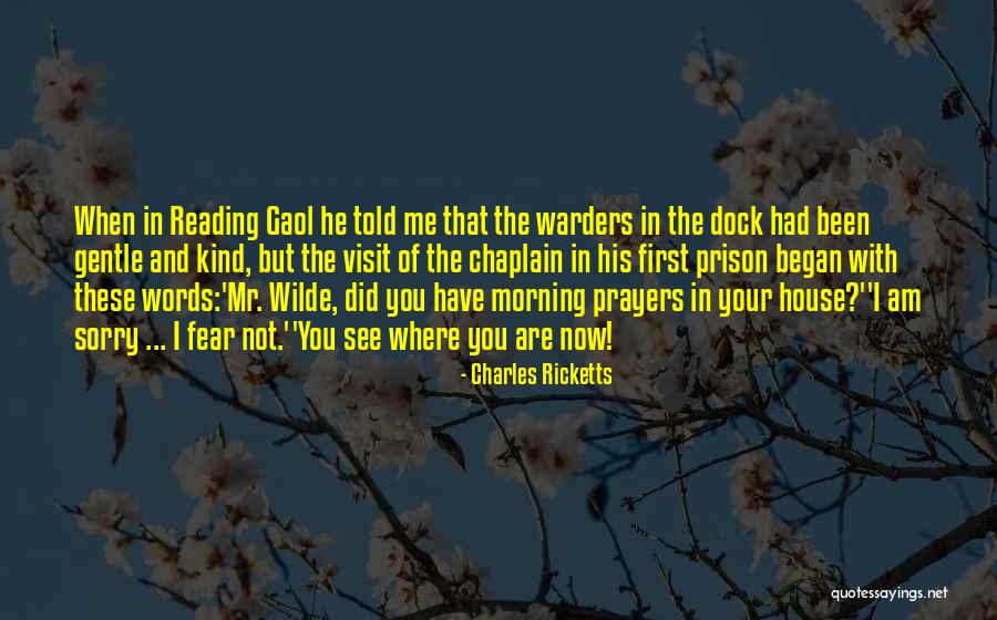 Sorry I Told Quotes By Charles Ricketts Sorry I Told Quotes By Charles Ricketts