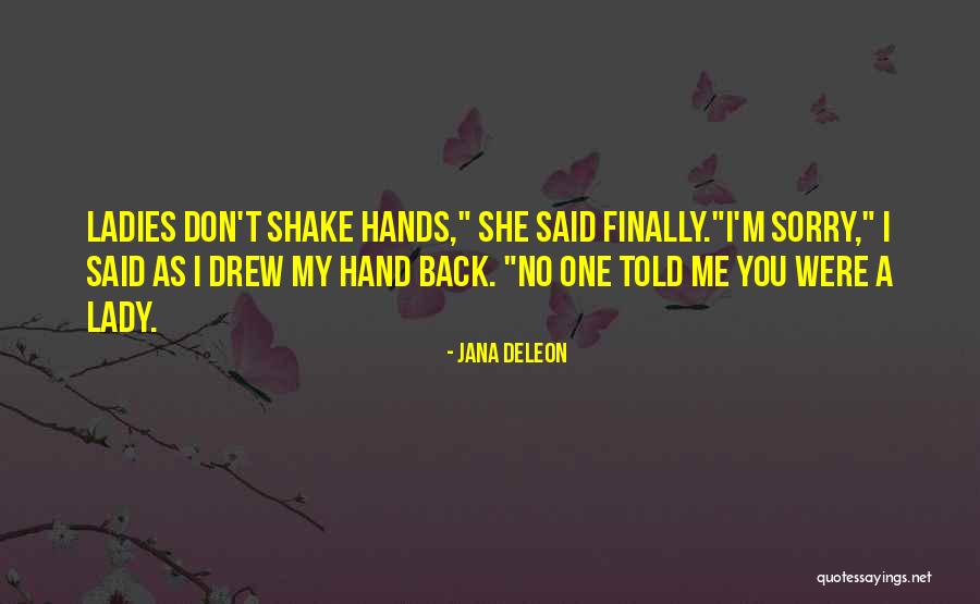 Sorry I Told Quotes By Jana Deleon Sorry I Told Quotes By Jana Deleon
