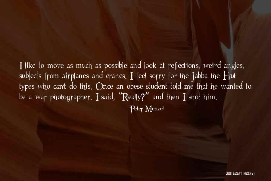Sorry I Told Quotes By Peter Menzel Sorry I Told Quotes By Peter Menzel