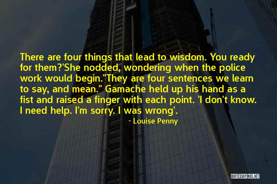 Sorry I Was Wrong Quotes By Louise Penny Sorry I Was Wrong Quotes By Louise Penny