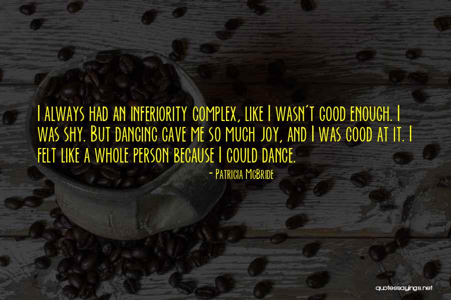 Sorry I Wasn't Good Enough Quotes By Patricia McBride Sorry I Wasn't Good Enough Quotes By Patricia McBride