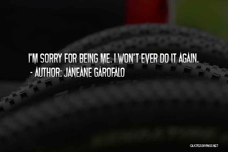 Sorry I Won't Do It Again Quotes By Janeane Garofalo