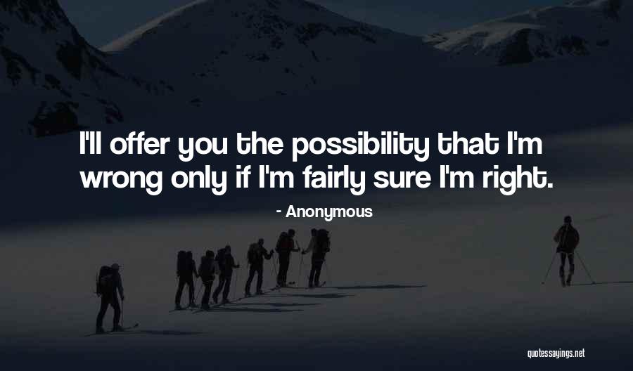 Sorry If I Was Wrong Quotes By Anonymous Sorry If I Was Wrong Quotes By Anonymous