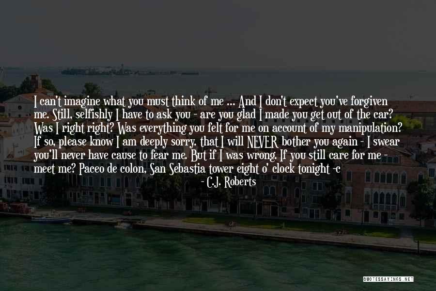 Sorry If I Was Wrong Quotes By C.J. Roberts Sorry If I Was Wrong Quotes By C.J. Roberts