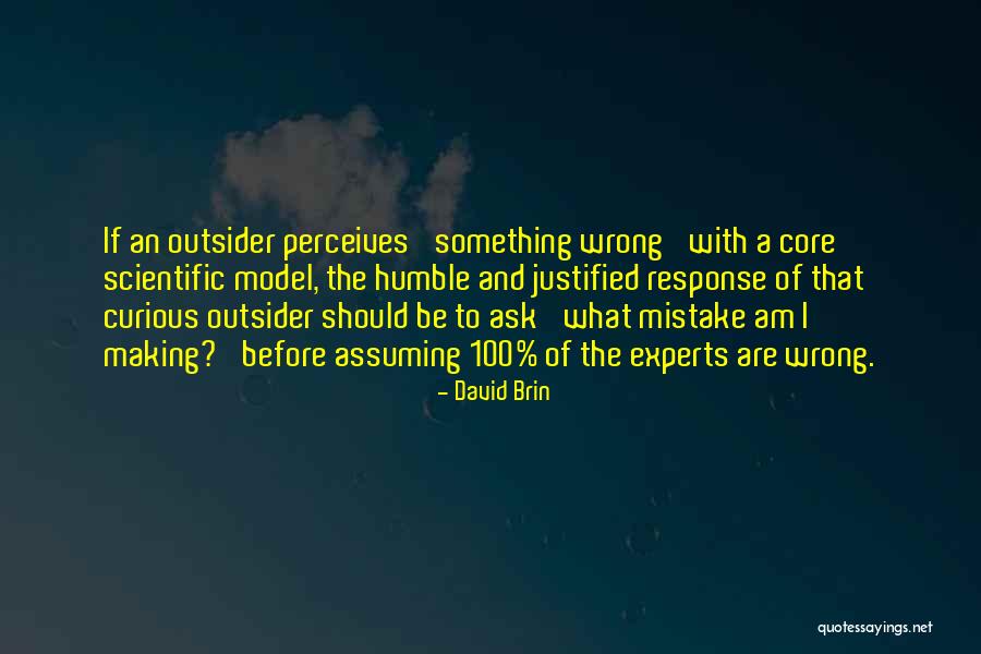 Sorry If I Was Wrong Quotes By David Brin Sorry If I Was Wrong Quotes By David Brin